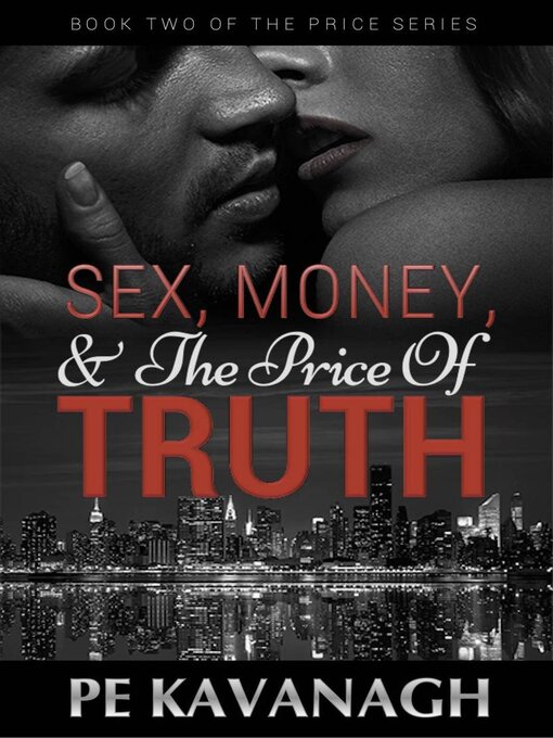 Title details for Sex, Money, and the Price of Truth by Pascale Kavanagh - Available